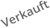 Verkauft