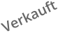 Verkauft