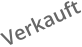 Verkauft