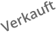 Verkauft