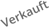 Verkauft