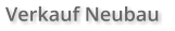 Verkauf Neubau