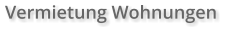 Vermietung Wohnungen