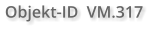 Objekt-ID  VM.317